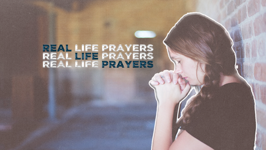 Real Life Prayers - series